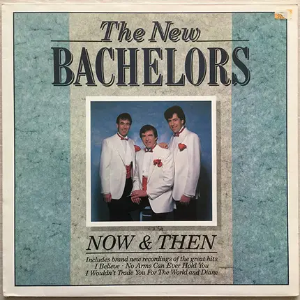The New Bachelors - Now & Then