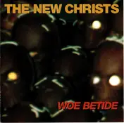 New Christs - Woe Betide