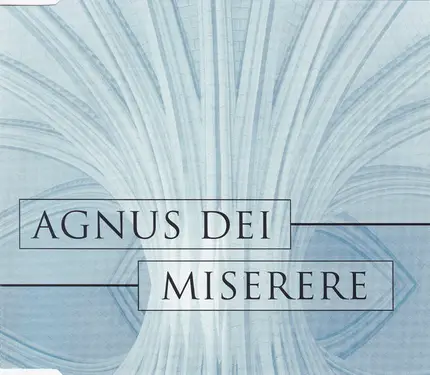The New College Oxford Choir , Edward Higginbottom - Agnus Dei / Miserere Mei, Deus