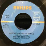 The New Concepts - Give Me Another Chance / Over The Rainbow