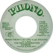 The New Generation Express Featuring Blaine Bucy - When There's No One Else Around / Here I Am Lonely Again