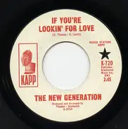 The New Generation - If You're Lookin' For Love
