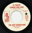 7inch Vinyl Single - The New Generation - If You're Lookin' For Love