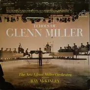 The New Glenn Miller Orchestra Directed By Ray McKinley - Echoes Of Glenn Miller