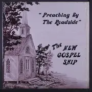 LP - The New Gospel Ship - Preaching By The Roadside