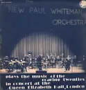 LP - The New Paul Whiteman Orchestra - Plays The Music Of The Roaring Twenties In Concert At The Queen Elizabeth Hall, London