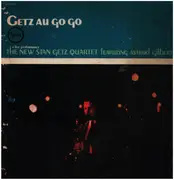 LP - The New Stan Getz Quartet Featuring Astrud Gilberto - Getz Au Go Go - Gatefold