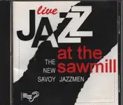 The New Savoy Jazzmen - Jazz At The Sawmill