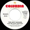 7inch Vinyl Single - The New Seekers - Give Me Love Your Way