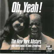 The New York Allstars - Oh, Yeah: The New York Allstars Play More Music Of Louis Armstrong