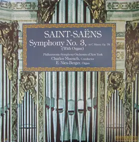 Camille Saint-Saëns - Saint-Saëns: Symphony No.3 In C Minor, Op. 78 (With Organ)