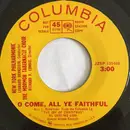 7inch Vinyl Single - The New York Philharmonic Orchestra , Leonard Bernstein , Mormon Tabernacle Choir , Richard P. Cond - O Come, All Ye Faithful / God Rest Ye Merry, Gentlemen