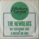 7inch Vinyl Single - The Newbeats - My Yesterday Love / A Patent On Love