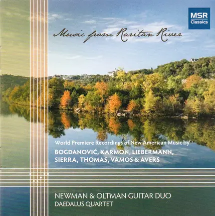 Dušan Bogdanović / Lowell Liebermann /  Roberto Sierra / Augusta Read Thomas a.o. - Music From Raritan River