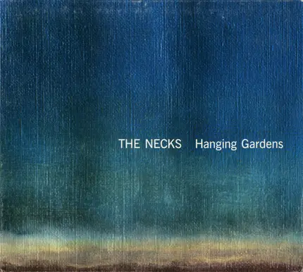The Necks - Hanging Gardens
