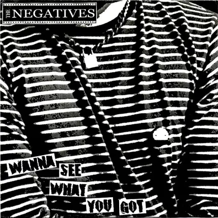 The Negatives - Wanna See What You Got
