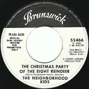 The Neighborhood Kids - The Christmas Party Of The Eight Reindeer / Christmas Is For Everybody