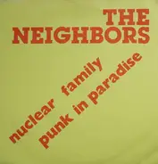 The Neighbors - Nuclear Family / Punk In Paradise