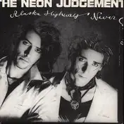 The Neon Judgement - Alaska Highway / Never Change
