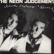 The Neon Judgement - Alaska Highway / Never Change