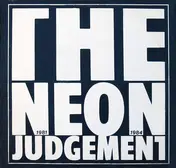 The Neon Judgement - 1981-1984