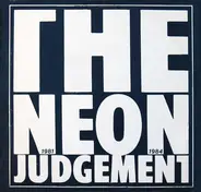 The Neon Judgement - 1981-1984