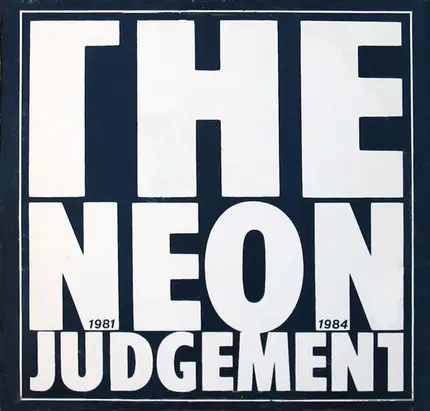 The Neon Judgement - 1981-1984