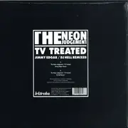 12inch Vinyl Single - The Neon Judgement - TV Treated (Jimmy Edgar / DJ Hell Remixes)