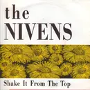 7inch Vinyl Single - The Nivens - Shake It From The Top