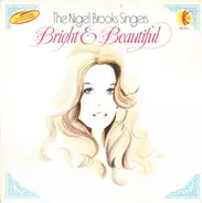 The Nigel Brooks Singers - Bright & Beautiful