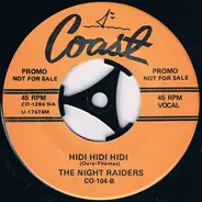 The Night Raiders , The Duprees - Hidi Hidi Hidi / Didn't Want To Have To Do It