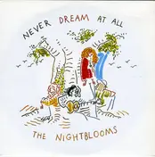 Nightblooms - Never Dream At All