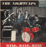 The Nightcaps - Wine, Wine, Wine