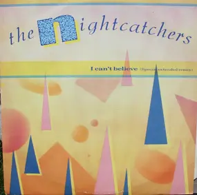 The Nightcatchers - I Can't Believe