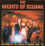 Nights of Iguana - The Story Of The Nights Of Iguana 1986-1990