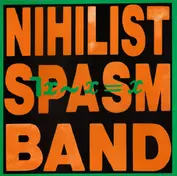 NIHILIST SPASM BAND