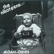 The Nikoteens - Aloah-Oehh