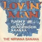 7inch Vinyl Single - The Nirvana Banana - Lovin' Man / Rainy Day Stagedoor Mama