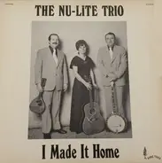 The Nu-Lite Trio - I Made It Home