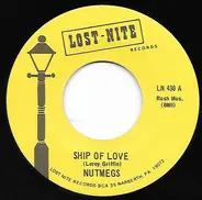 The Nutmegs - Ship Of Love / Rock Me
