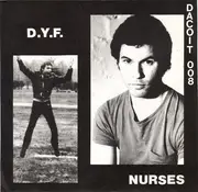 7inch Vinyl Single - The Nurses - D.Y.F.
