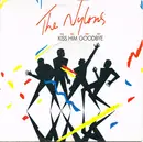 7inch Vinyl Single - The Nylons - Kiss Him Goodbye
