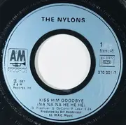 7inch Vinyl Single - The Nylons - Kiss Him Goodbye