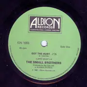 7inch Vinyl Single - The Small Brothers - Got The Hurt