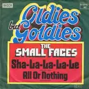 7'' - The Small Faces - Sha-La-La-La-Lee / All Or Nothing