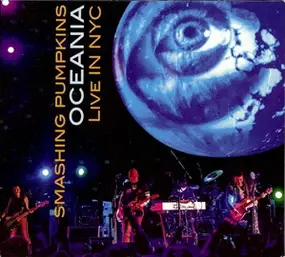 The Smashing Pumpkins - Oceania: Live In NYC