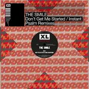 The Smile - Don't Get Me Started/Instant Psalm - Remixes