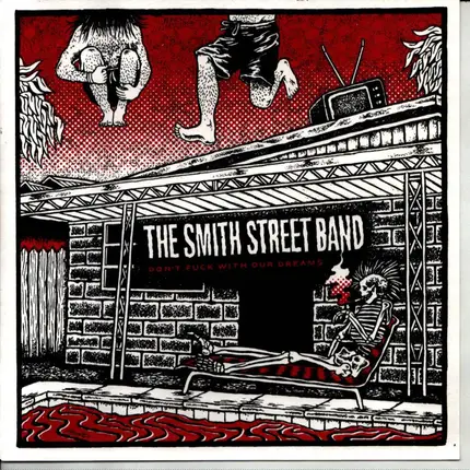 The Smith Street Band - Don't Fuck With Our Dreams