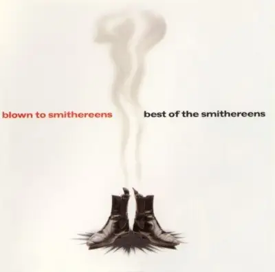 The Smithereens - Blown To Smithereens - Best Of The Smithereens