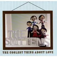 The Smittens - The Coolest Thing About Love